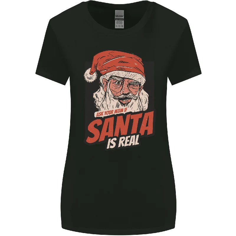 Ask Your Mum If Santa Real Funny Christmas Womens Wider Cut T-Shirt Print Jacquard Patchwork Ask Your Mum If Santa Real Funny Christmas Womens Wider Cut T-Shirt Print Jacquard Patchwork