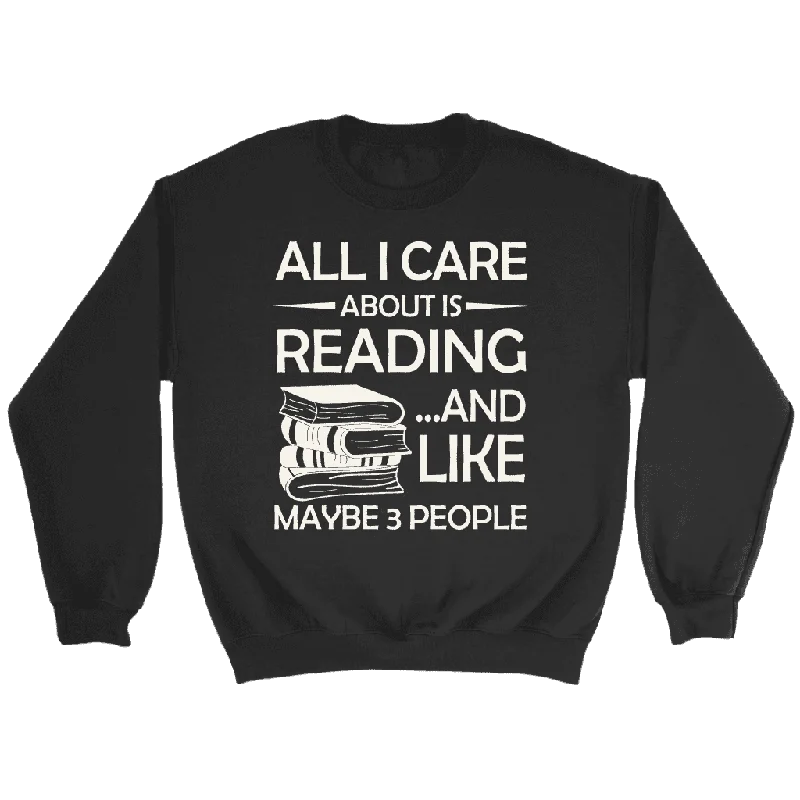 "All I Care About Is Reading" Sweatshirt