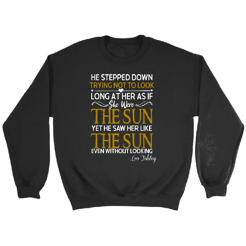 "As if she were the sun" Sweatshirt