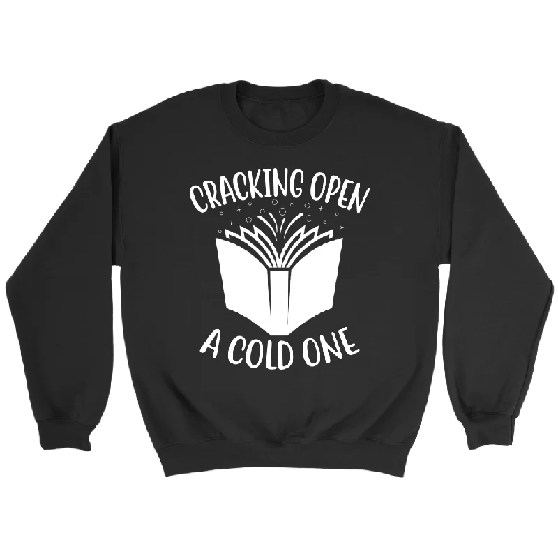 "Cracking Open A Cold One" Sweatshirt