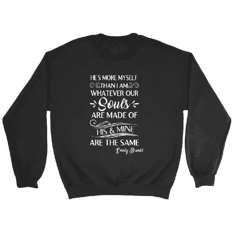 "He's more myself than i am" Sweatshirt