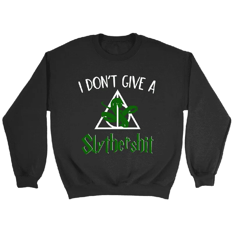 "i Don't Give A Slythershit" Sweatshirt