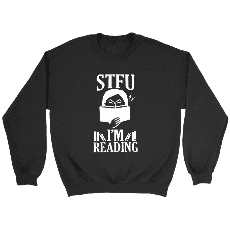 "STFU I'm Reading" Sweatshirt